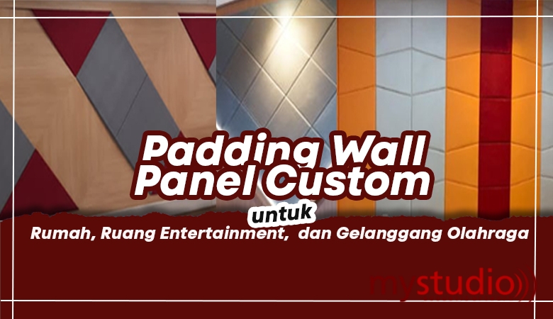 Padding Wall Panel Custom untuk Rumah, Ruang Entertainment, dan Gelanggang Olahraga